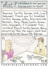 Load image into Gallery viewer, What If We Talked Our Spouse Like Talk To God (Series Of 7) Cartoon
