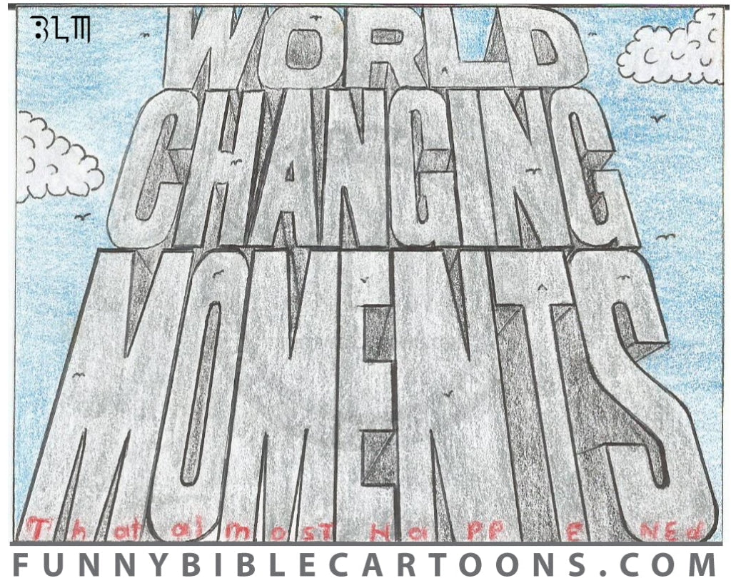 World Changing Moments That Almost Happened (Series Of 2) Cartoon